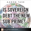 Image for Is Sovereign Debt the New Sub Prime?