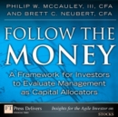 Image for Follow the Money: A Framework for Investors to Evaluate Management as Capital Allocators