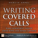 Image for Writing Covered Calls: Earn Investment Income Using ETFs and Stock Options