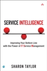 Image for Service Intelligence: Improving Your Bottom Line with the Power of IT Service Management (Paperback)