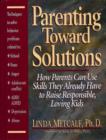 Image for Parenting toward Solutions : How Parents Can Use Skills They Already Have to Raise Responsible, Loving Kids