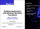 Image for Building Applications With Windows Workflow Foundation (WF): Basics of Windows Workflow Foundation (Digital Short Cut)