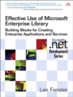 Image for Effective use of Microsoft Enterprise library: building blocks for creating enterprise applications and services