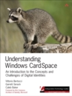 Image for Understanding Windows CardSpace: An Introduction to the Concepts and Challenges of Digital Identities