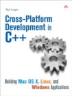 Image for Cross-platform development in C++: building Mac OS X, Linux, and Windows applications