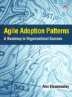 Image for Agile Adoption Patterns: A Roadmap to Organizational Success