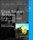 Image for User stories applied: for agile software development