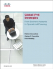 Image for Global IPv6 strategies: from business analysis to operational planning