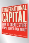 Image for Conversational capital: how to create stuff people will love to talk about