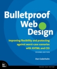 Image for Bulletproof Web Design: Improving Flexibility and Protecting Against Worst-Case Scenarios With XHTML and CSS