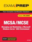 Image for MCSA/MCSE 70-290 exam prep: managing and maintaining a Windows Server 2003 environment