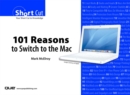 Image for 101 Reasons to Switch to the Mac (Digital Shortcut)