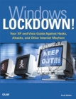 Image for Windows Lockdown!: Your XP and Vista Guide Against Hacks, Attacks, and Other Internet Mayhem