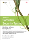Image for The art of software security testing: identifying software security flaws
