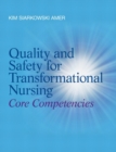 Image for Quality and safety for transformational nursing  : core competencies