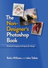 Image for The non-designer&#39;s Photoshop book: essential imaging techniques for design