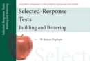 Image for Selected-Response Tests : Building and Bettering, Mastering Assessment: A Self-Service System for Educators, Pamphlet 12