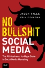 Image for No bullshit social media: the all-business, no-hype guide to social media marketing