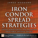 Image for Iron Condor Spread Strategies: Timing, Structuring, and Managing Profitable Options Trades