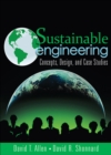 Image for Sustainable engineering  : concepts, design, and case studies