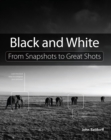 Image for Black and white: from snapshots to great shots