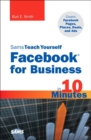 Image for Sams Teach Yourself Facebook for Business in 10 Minutes: Covers Facebook Places, Facebook Deals and Facebook Ads