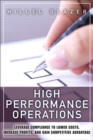 Image for High performance operations: leverage compliance to lower costs, increase profits, and gain competitive advantage