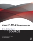 Image for Adobe Flex 4.5 Fundamentals: Training from the Source