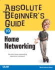 Image for Absolute beginner&#39;s guide to home networking
