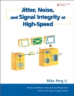 Image for Jitter, Noise, and Signal Integrity at High-Speed