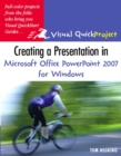 Image for Creating a Presentation in Microsoft Office PowerPoint 2007 for Windows: Visual QuickProject Guide
