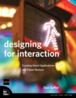 Image for Designing for Interaction: Creating Smart Applications and Clever Devices