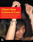 Image for China&#39;s New Culture of Cool: Understanding the World&#39;s Fastest-Growing Market