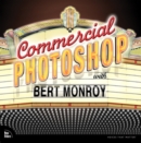 Image for Commercial Photoshop With Bert Monroy