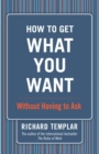 Image for How to Get What You Want...