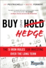 Image for Buy and hedge  : the 5 iron rules for investing over the long term