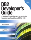 Image for DB2 developer&#39;s guide: a solutions-oriented approach to learning the foundation and capabilities of DB2 for z/OS