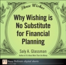 Image for Three Wishes:  Why Wishing is No Substitute for Financial Planning