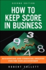 Image for How to keep score in business: accounting and financial analysis for the non-accountant