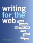 Image for Writing for the Web: Creating Compelling Web Content Using Words, Pictures, and Sound