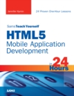 Image for Sams teach yourself HTML5 mobile application development in 24 hours