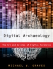 Image for Digital Archaeology: The Art and Science of Digital Forensics