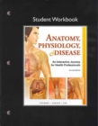 Image for Student workbook for anatomy, physiology, and disease  : an interactive journey for health professions