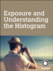 Image for Exposure and Understanding the Histogram