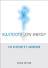 Image for Bluetooth low energy: the developer&#39;s handbook