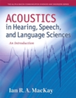 Image for Acoustics in Hearing, Speech and Language Sciences