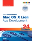 Image for Sams teach yourself Mac OS X Lion app development in 24 hours