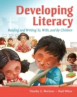 Image for Developing Literacy : Reading and Writing To, With, and By Children Plus MyEducationLab with Pearson EText