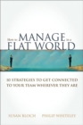 Image for How to Manage in a Flat World : 10 Strategies to Get Connected to Your Team Wherever They Are
