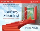 Image for Core Ready Lesson Sets for Grades 3-5 : A Staircase to Standards Success for English Language Arts, The Journey to Meaning: Comprehension and Critique